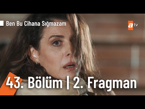 Ben Bu Cihana Sığmazam 43. Bölüm 2. Fragmanı                                                                                                                                                                                                              