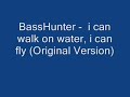 BassHunter - I can walk on water, I can fly