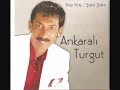 Ankarali Turgut - Beni Görmek Icin Gelme ALATURKA.wmv