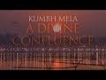 KUMBH MELA-A DIVINE CONFLUENCE