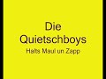 Quietschboys - Halts Maul un Zapp