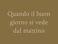 quando il buon giorno si vede dal mattino