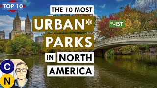 Top 10 City Parks in North America: Culture Natura