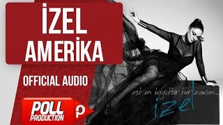 İzel - Amerika - ( Official Audio )