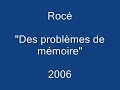 Roc� \"Des probl�mes de m�moire\"