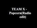 Team-X Popcorn Video and Lyrics