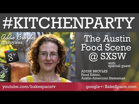 Where to Eat in Austin - #SXSW  w/ Addie Broyles, Food Editor  #Kitchenparty