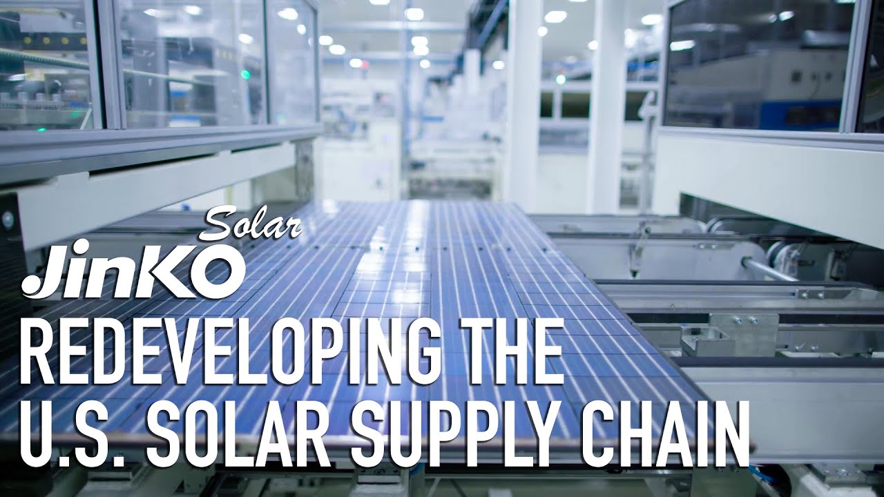 JinkoSolar, Redeveloping the U.S. Solar Supply Chain