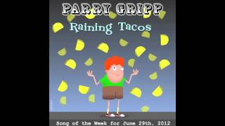Raining Tacos - Song by Parry Gripp