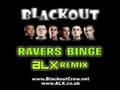 Blackout Crew - Ravers Binge (ALX Remix)