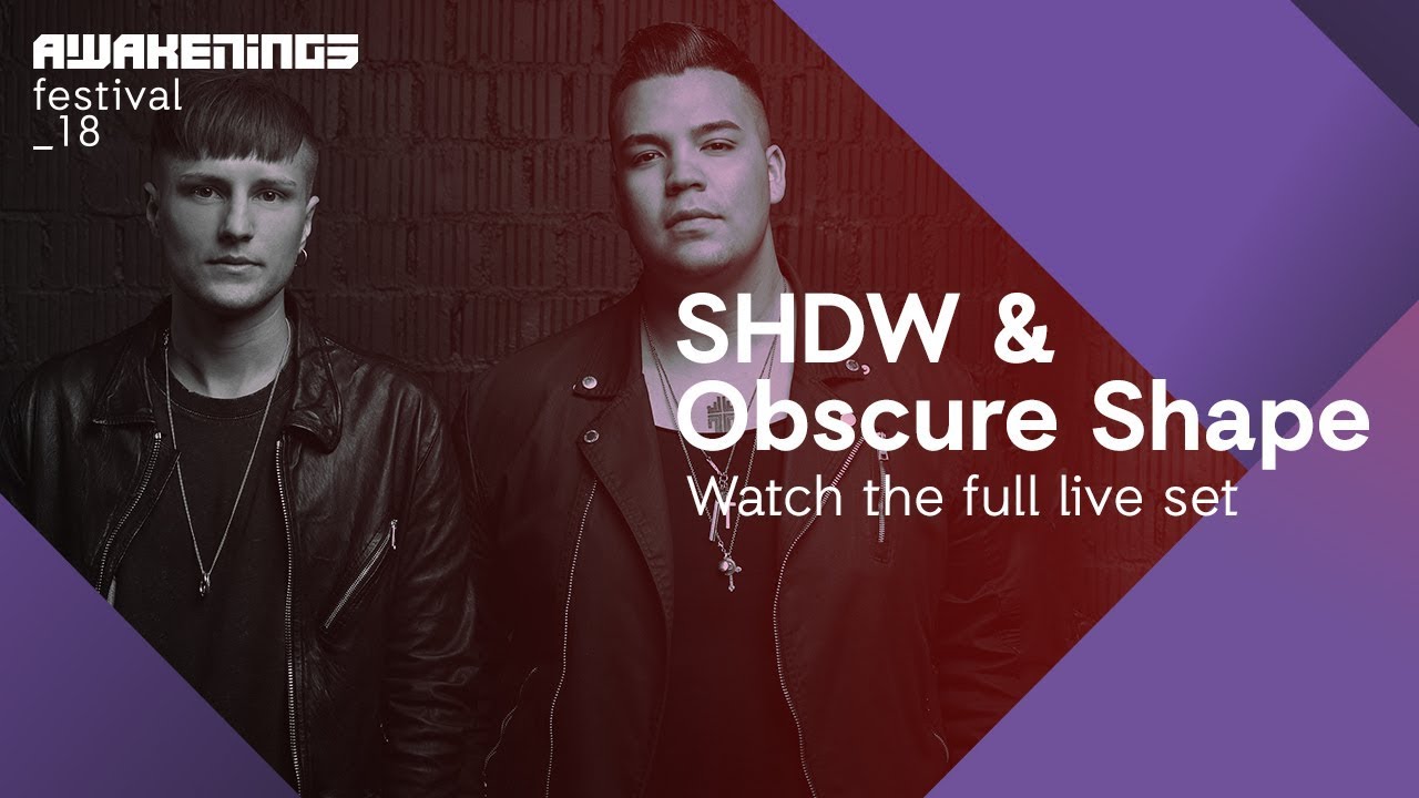 SHDW & Obscure Shape - Live @ Awakenings Festival 2018, Area Y