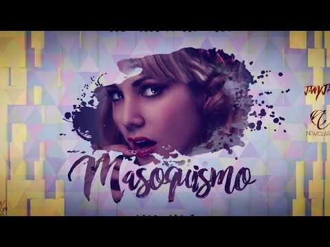 Masoquismo (Remix) - New Class Ft Jan y Jay