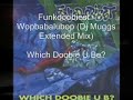 sondoobie
tomahawk funk
ralph m the mexican 
dj muggs 

which doobie u be?