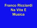 Franco Ricciardi - Na Vita e Musica