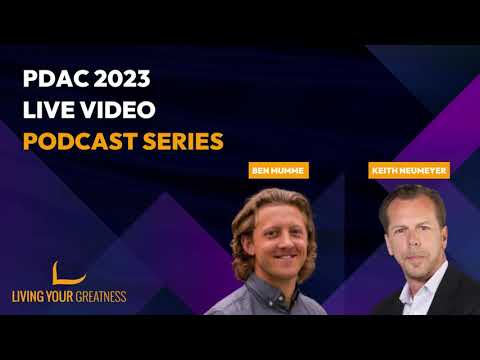 PDAC 2023: Keith Neumeyer - Becoming a Great Natural Resource Investor