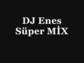 DJ Enes ft  DJ Seven   S�per M�X
