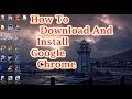 How to Download and Install Google Chrome How to Download and Install Google Chrome