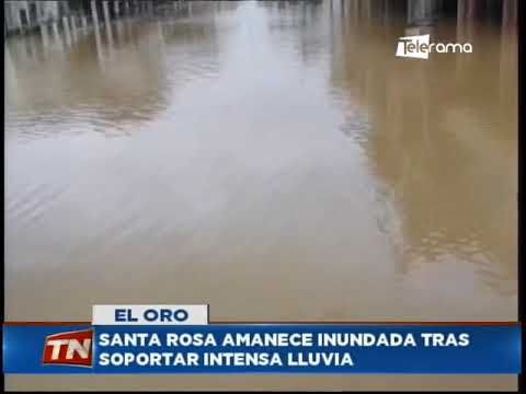 Santa Rosa amance inundada tras soportar intensa lluvia