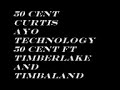 50 cent ayo technology justin timberlake and timberland 50 cent ayo technology justin timberlake and timberland