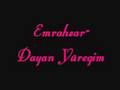 Emrahsar- Dayan Yüregim