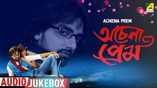 Achena Prem  Bengali Movie Songs  Audio Jukebox  A