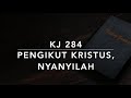 KJ 284 Pengikut Kristus, Nyanyilah