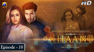Khaani - Episode 10 Eng Sub - Feroze Khan - Sana J