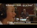Willemijn, Kom ga je mee Willemijn, Kom ga je mee