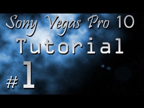 Sony Vegas Pro 10 Туториал 1: Начало работы
