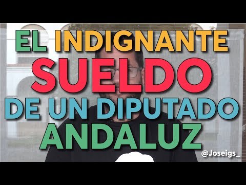 El indignante sueldo de un diputado andaluz