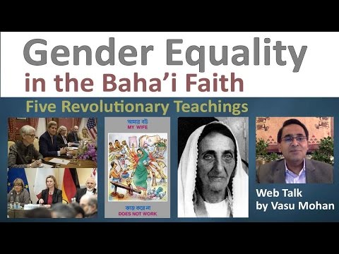 Vasu Mohan, “Five Revolutionary Teachings on Gender Equality in the Bahá’í Faith”