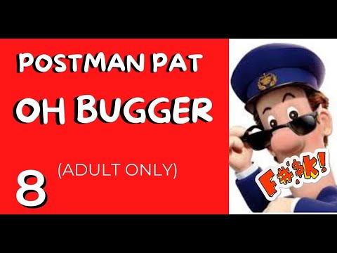Postman Pat "Oh Bugger" (Adult Only VERY RUDE)