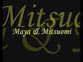 Maya &amp; Mitsuomi - Far away