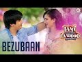 Bezubaan | Laali Ki Shaadi Mein Laaddoo Deewana | Vivaan Shah & Akshara Haasan | KK | Vipin Patwa Bezubaan | Laali Ki Shaadi Mein Laaddoo Deewana | Vivaan Shah & Akshara Haasan | KK | Vipin Patwa