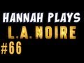 Hannah Plays! - LA Noire 66: Mr Henderson
