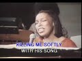 Roberta Flack \"Killing Me Softly\"