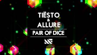 Tiësto & Allure - Pair Of Dice (Original Mix)