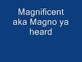 before i move on magnificent aka magno