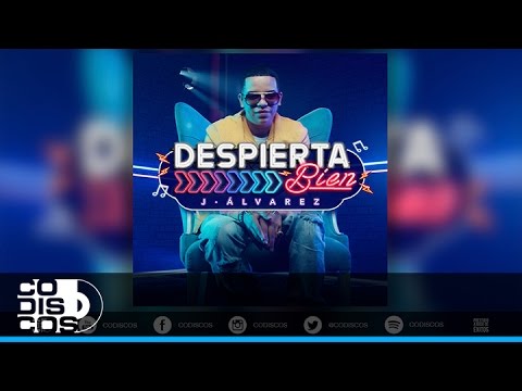 J Alvarez - Despierta Bien