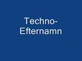 Techno-Efternamn