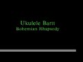 bohemian rhapsody   ukulele bartt