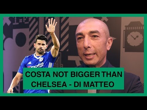 Video: Costa not bigger than Chelsea - Di Matteo