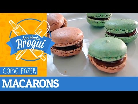 Ana Maria Brogui # 86 - Como fazer Macarons