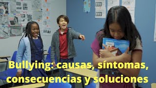 2 - Bullying: causas, síntomas, consecuencias y soluciones 2 - Bullying: causas, síntomas, consecuencias y soluciones