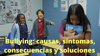 2 - Bullying: causas, síntomas, consecuencias y soluciones