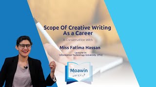 Scope Of Creative Writing As A Career | Ms. Fatima Hassan - Lecturer