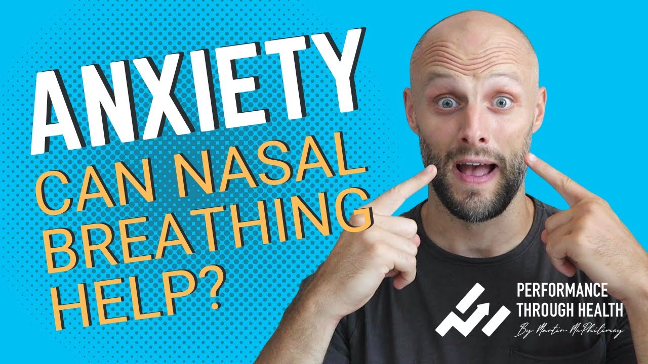 Should You Be Nasal Breathing for Anxiety Relief? Performance Through