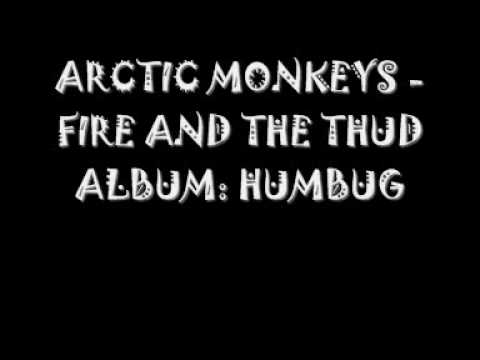 Arctic Monkeys - Fire and The Thud - Quality Sound