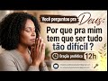 DEUS SABE QUE ESTÁ PESADO DEMAIS | ORAÇÃO PROFÉTICA 12h