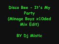 Disco Bee - It's My Party (Minage Boyz x10ded Mix Edit)